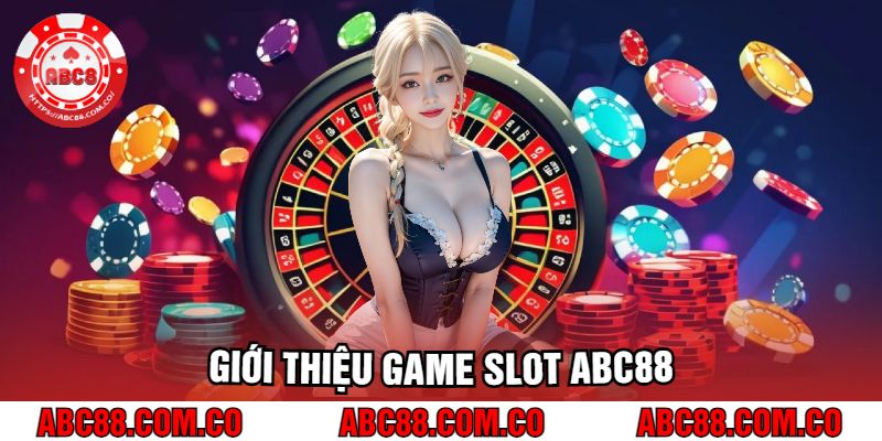 Giới Thiệu Game Slot Abc88